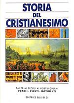 Storia del cristianesimo. Dai primi secoli ai giorni nostri. Popoli, eventi, movimenti