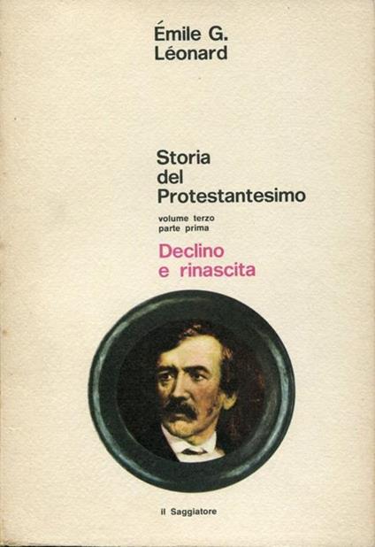 Storia del protestantesimo. Volume 1, La Riforma dalle origini al 1564. Volume 2, Il consolidamento 1564-1700. Volume 3.1, Declino e rinascita 1700-1900. Volume 3.2, Declino e rinascita 1900-1950, con un'appendice sul Concilio vaticano II - copertina