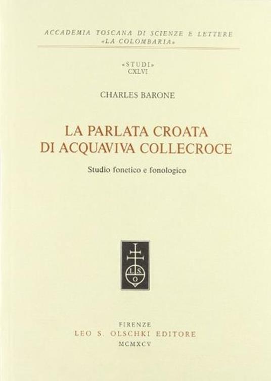 La parlata croata di Acquaviva Collecroce. Studio fonetico e fonologico - Charles Barone - copertina