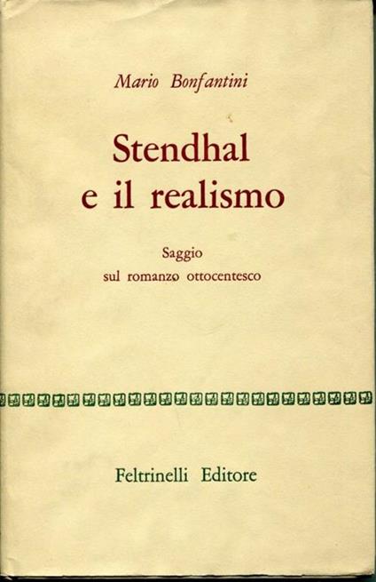 Stendhal e il realismo, saggio sul romanzo ottocentesco - Mario Bonfantini - copertina