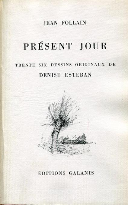 Présent jour. Trente six dessins originaux de Denise Esteban - Jean Follain - copertina