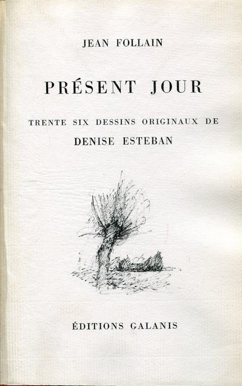 Présent jour. Trente six dessins originaux de Denise Esteban - Jean Follain - copertina