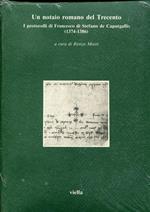 Un notaio romano del Trecento : i protocolli di Francesco di Stefano de Caputgallis, 1374-1386