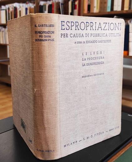 Espropriazioni per causa di pubblica utilita, le leggi, la procedura, la giurisprudenza - copertina