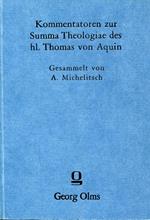 Kommentatoren zur Summa Theologiae des Hl. Thomas von Aquin (= Nachdruck der Ausgabe Graz u. Wien 1924)