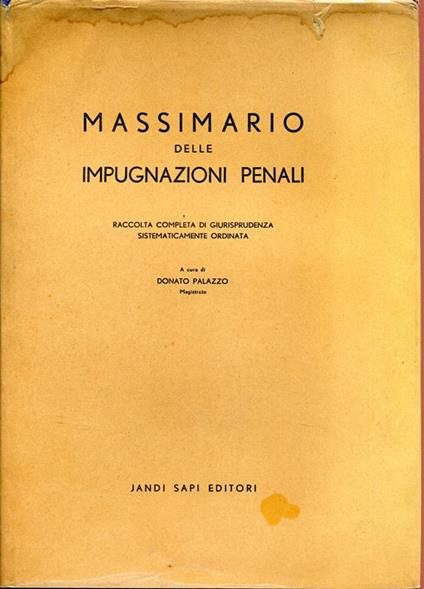 Massimario delle impugnazioni penali. Raccolta di giurisprudenza sistematicamente ordinata - copertina