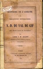 Histoire de l'abbaye et des religieuses bénédictines de N.-D. du Val de Gif (au diocèse actuel de Versailles)