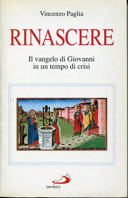 Rinascere. Il Vangelo di Giovanni in un tempo di crisi - Vincenzo Paglia - copertina