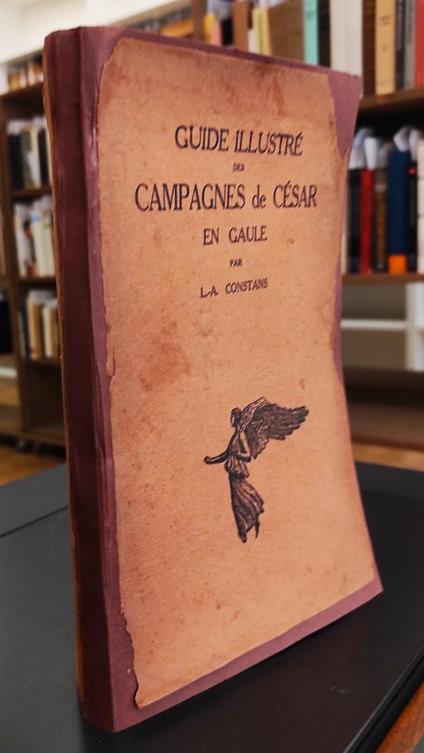 Guide illustré des campagnes de César en Gaule, suivi d'un guide sommaire de Vienne, Orange, Arles, Saint-Rémy, Fréjus - copertina