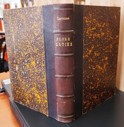 Flore latine des dames et des gens du monde, ou Clef des citations latines que l'on rencontre frequemment dans les ouvrages des ecrivains francais - copertina