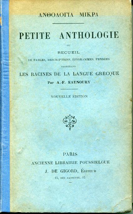 Petite Anthologie, ou Recueil de fables, descriptions, épigrammes, pensées, contenant les racines de la langue grecque - copertina