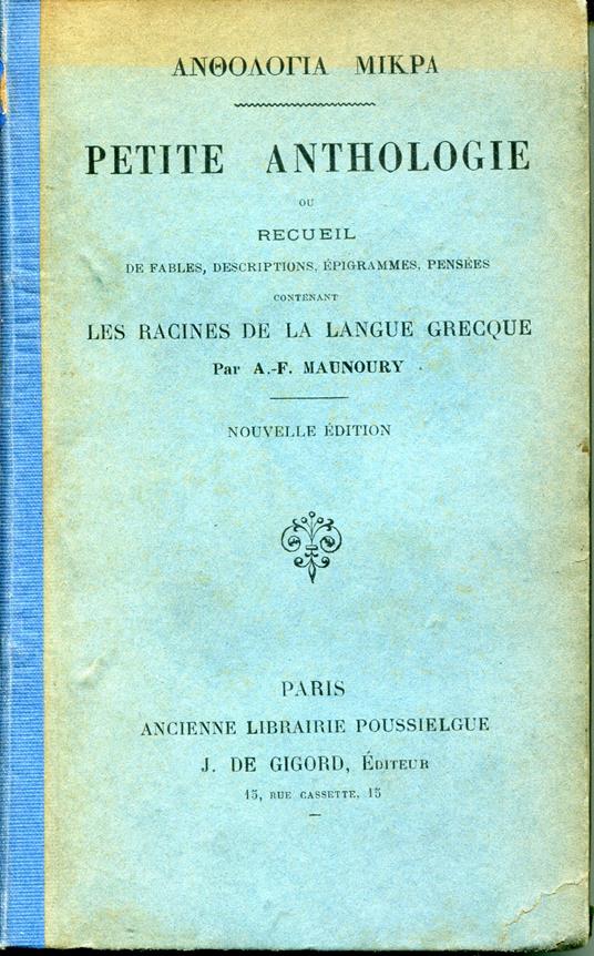 Petite Anthologie, ou Recueil de fables, descriptions, épigrammes, pensées, contenant les racines de la langue grecque - copertina