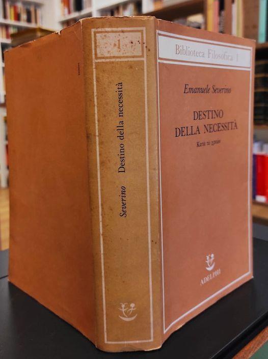 Destino della necessità : kata to chreon - Emanuele Severino - copertina