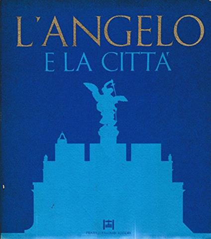 L' angelo e la città (Vol. 1) Catalogo mostra Castel Sant'Angelo 29 Settembre-29 Novembre 1987 - copertina