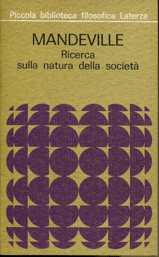 Ricerca sulla natura della società con il Saggio sulla carità e sulle scuole di Carità - Bernard Mandeville - copertina