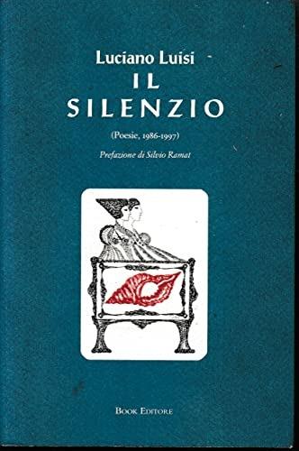Il silenzio. Poesie (1986-1996) - Luciano Luisi - copertina
