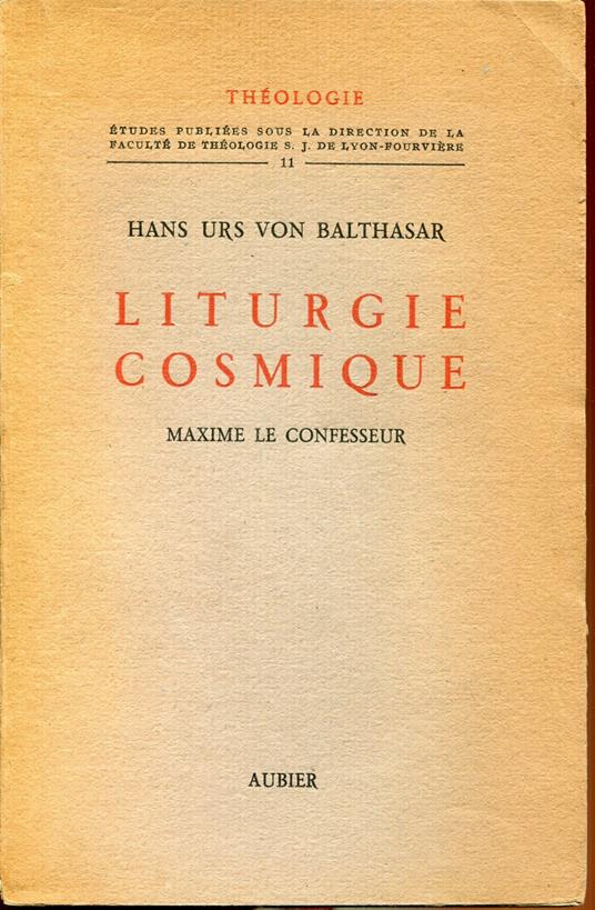 Liturgie cosmique. Maxime le confesseur. Traduit de l'allemand par L. Lhaumet et H.-A. Prentout - Hans Urs von Balthasar - copertina