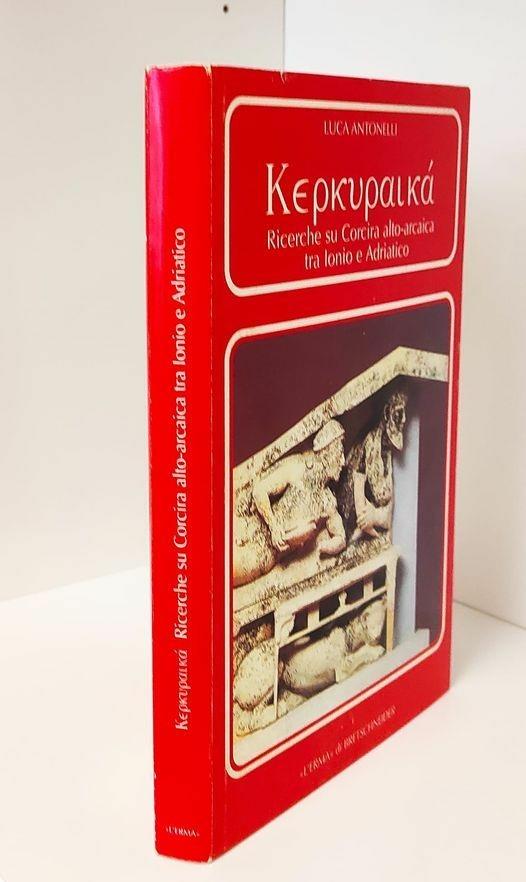 Kerkuraika. Ricerche su Corcira alto-arcaica tra Ionio e Adriatico - Luca Antonelli - copertina