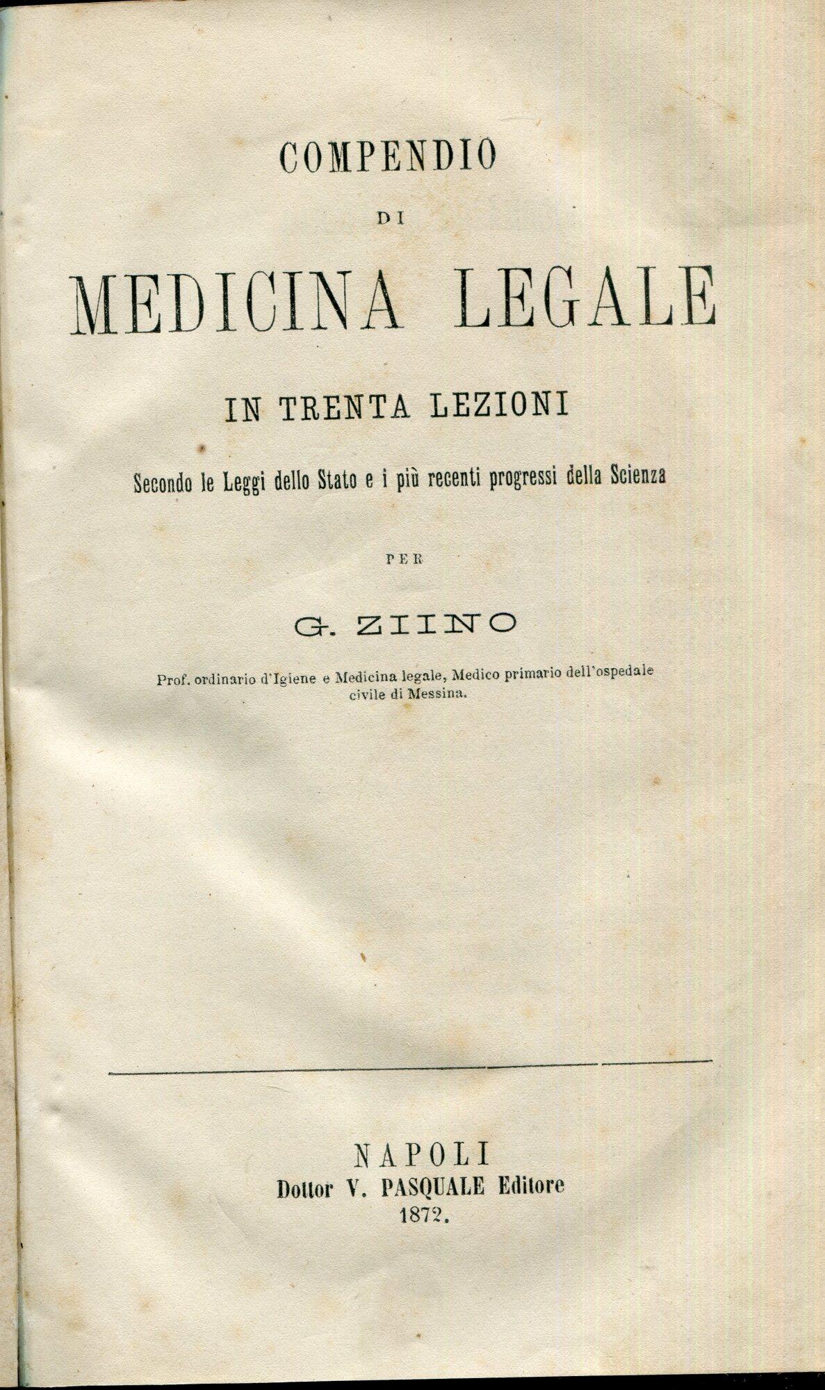 Compendio di medicina legale in trenta lezioni secondo le leggi dello Stato e i piu recenti progressi della scienza