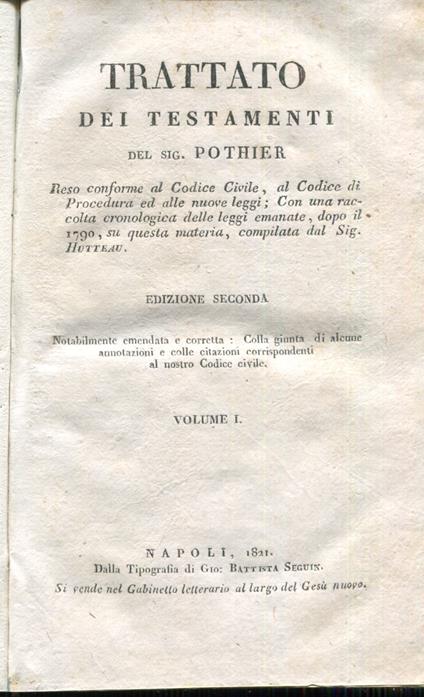 Trattato dei testamenti del sig. Pothier reso conforme al Codice Civile ... dal sig. Hutteau ... Edizione seconda notabilmente emendata e corretta. Volume I - copertina