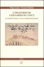 L' oratorio di Leonardo da Vinci. La Madonna della Neve a Monte Vettolini. Ediz. illustrata