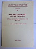 Jan Kochanowski. Giovanni Cochanovio. Poeta rinascimentale polacco 1530-1584. Nel 45a-mo anniversario della morte. Conferenze