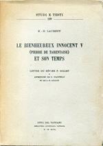 Le bienheureux Innocent 5. (Pierre de Tarentaise) et son temps : lettre du rév.me P. Gillet