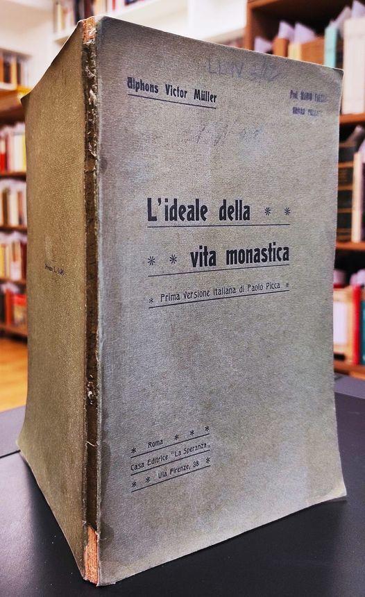 L' ideale della vita monastica secondo S. Alfonso de' Liguori : suoi pericoli per la civiltà e mezzi per combatterli - copertina