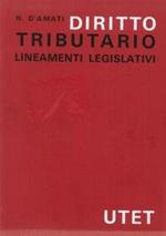 Diritto Tributario. 1: Teoria e critica. 2: Lineamenti legislativi