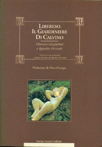 Libereso, il giardiniere di Calvino. Da un incontro di Libereso Guglielmi con Ippolito Pizzetti - Libereso Guglielmi - copertina