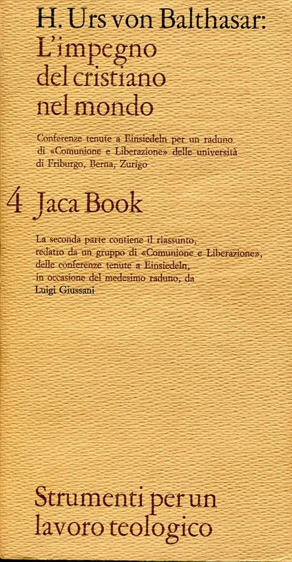 L' impegno del cristiano nel mondo : conferenze tenute a Einsiedeln per un raduno di Comunione e liberazione delle universita di Friburgo, Berna, Zurigo : la seconda parte contiene il riassunto, redatto da un gruppo di Comunione e liberazione, delle - Hans Urs von Balthasar - copertina