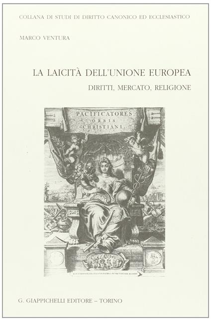 La laicità dell'Unione Europea. Diritti, mercato, religione - Marco Ventura - copertina
