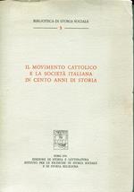 Il movimento cattolico e la società italiana in cento anni di storia