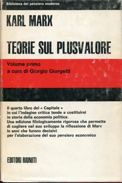 Teorie sul plusvalore. Libro quarto del Capitale. Volume primo, traduzione e prefazione di Giorgio Giorgetti. Volume secondo, a cura di Leandro Perini - Karl Marx - copertina