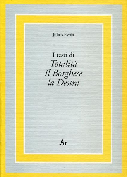 I testi di Totalità, Il Borghese, la Destra - Julius Evola - copertina