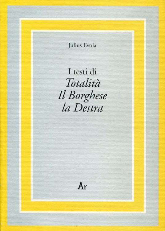 I testi di Totalità, Il Borghese, la Destra - Julius Evola - copertina
