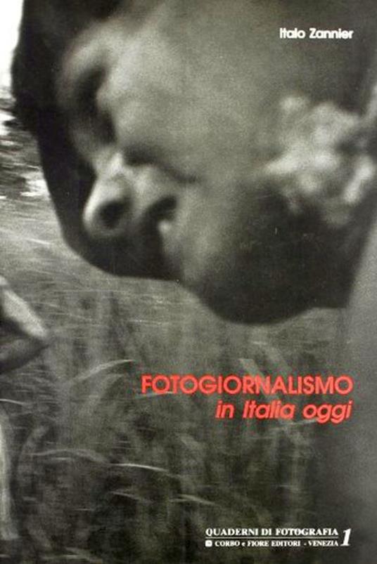 Fotogiornalismo in Italia oggi - Italo Zannier - copertina