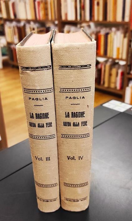 La ragione guida alla fede : corso d'istruzione religiosa e apologetica ad uso delle scuole superiori. Volume primo e volume secondo. 2. edizione - Francesco Pagliara - copertina