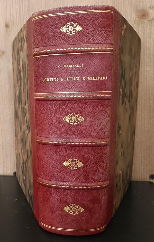 Scritti politici e militari. Ricordi e pensieri inediti. Raccolti su autografi, timbri e manoscritti da Domenico Ciàmpoli - Giuseppe Garibaldi - copertina