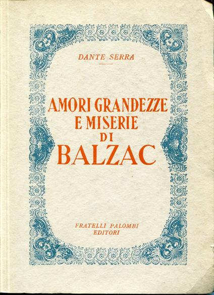Amori, grandezze e miserie di Balzac - Dante Serra - copertina