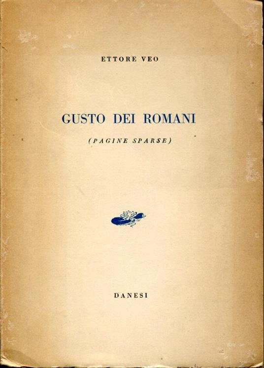 Gusto dei romani (pagine sparse) - Ettore Veo - copertina
