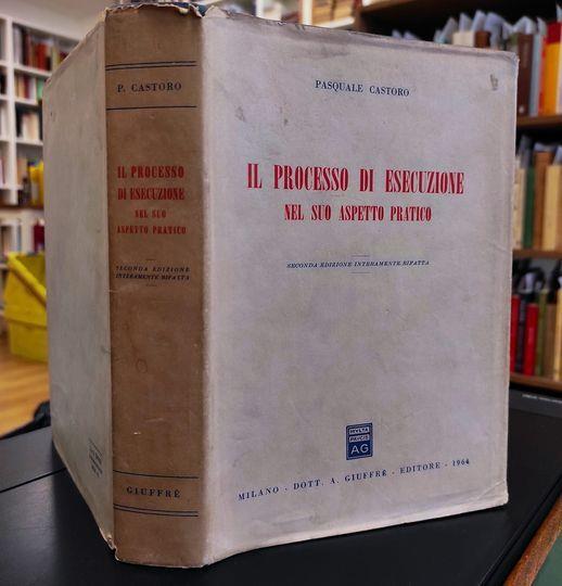 processo di esecuzione nel suo aspetto pratico. 2. edizione interamente rifatta - Pasquale Castoro - copertina