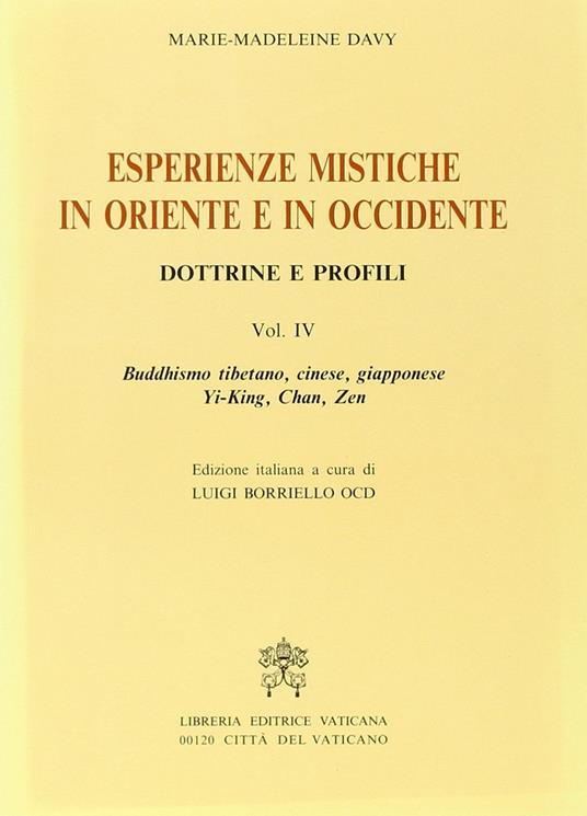 Esperienze mistiche in Oriente e in Occidente. Dottrine e profili. Buddhismo tibetano, cinese, giapponese. Yi-king, tch'An, zen (Vol. 4) - Marie-Madeleine Davy - copertina