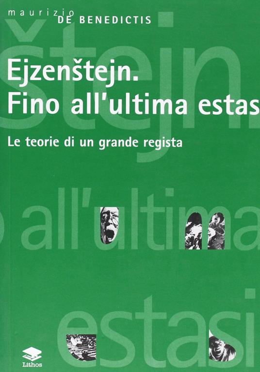 Ejzenstein. Fino all'ultima estasi - Maurizio De Benedictis - copertina