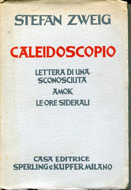 Caleidoscopio : Lettera di una sconosciuta, Amok, Le ore siderali - Stefan Zweig - copertina