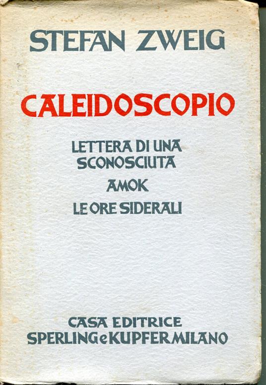 Caleidoscopio : Lettera di una sconosciuta, Amok, Le ore siderali - Stefan Zweig - copertina