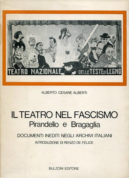 Il teatro nel fascismo : Pirandello e Bragaglia : documenti inediti negli archivi italiani - Alberto Alberti - copertina