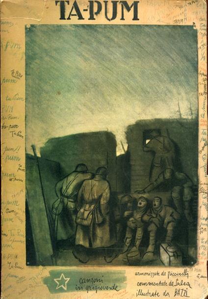 Ta-pum canzoni in grigioverde commentate, armonizzate, illustrate da Salsa, Piccinelli, Bazzi e presentate dal ten. gen. Achille Martelli - copertina
