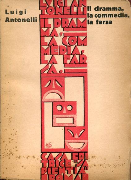 Il dramma, la commedia, la farsa. In tre atti La testa sulle spalle : un atto Storia di burattini : un atto - copertina