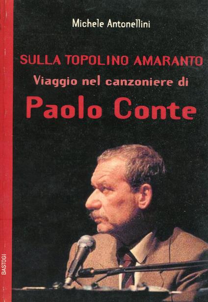 Sulla Topolino amaranto. Viaggio nel Canzoniere di Paolo Conte - copertina